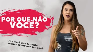 MOTIVE-SE! Por que não VOCÊ?