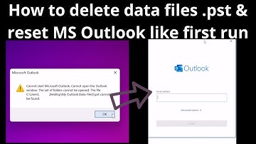 How to delete data files .pst & reset MS Outlook like first run
