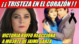 ULTIMO MOMENTO RECONOCIDA ACTRIZ DE TELEVISA, VICTORIA RUFFO DA EL ULTIMO ADIOS A JAIME GARZA