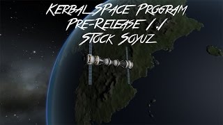 Kerbal Space Program 1.1 Pre-Release Stock Soyuz! (HD) (Re-Re-Upload)