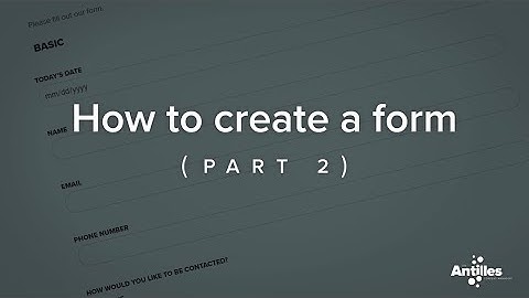 LRS Antilles CMS - How to Create a Form - part 2
