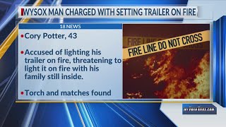 Wysox man charged with setting trailer on fire following arson arrest