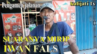 Kalijati Tv: GREAT !! Fadil - This Street Singer Sounds Like IWAN FALS