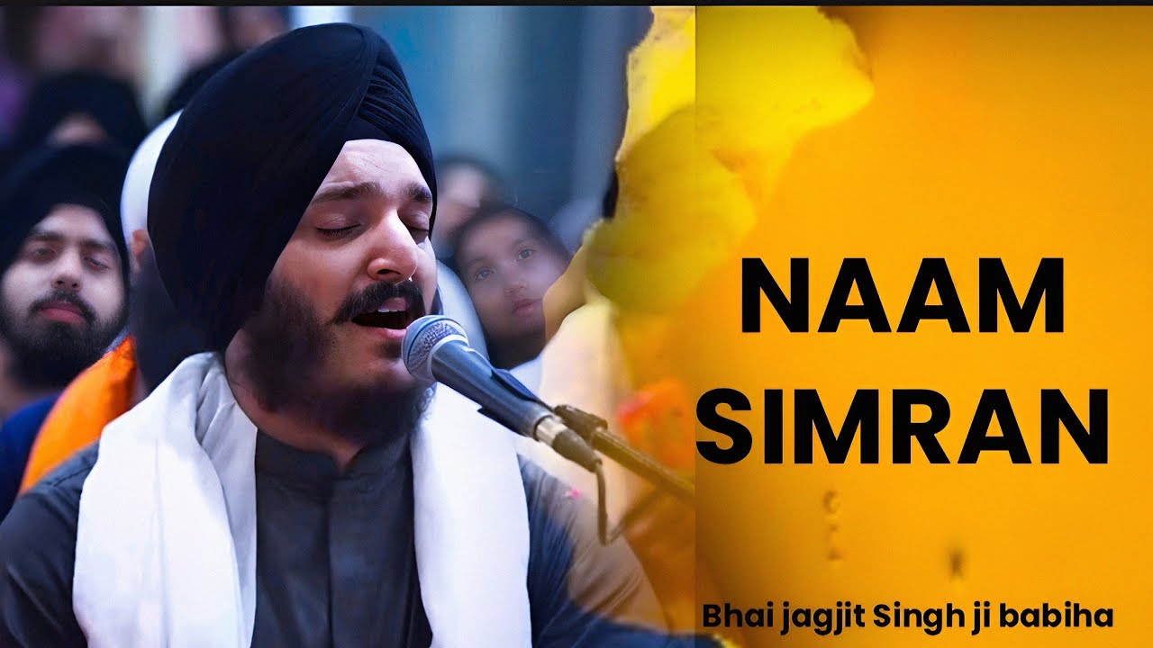 NAAM ABHYAS - WAHEGURU SIMRAN - Bhai Jagjit Singh ji Babiha latest kirtan