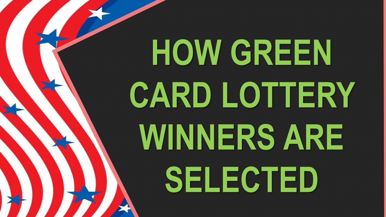 HOW GREEN CARD LOTTERY WINNERS ARE SELECTED? YouTube