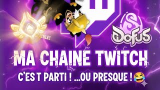 Début streaming Twitch  | Huppermage (Top Ladder PvP DOFUS)