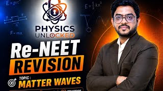 Matter Waves II Modern Physics II Class 12 II Re-NEET 2026 II
