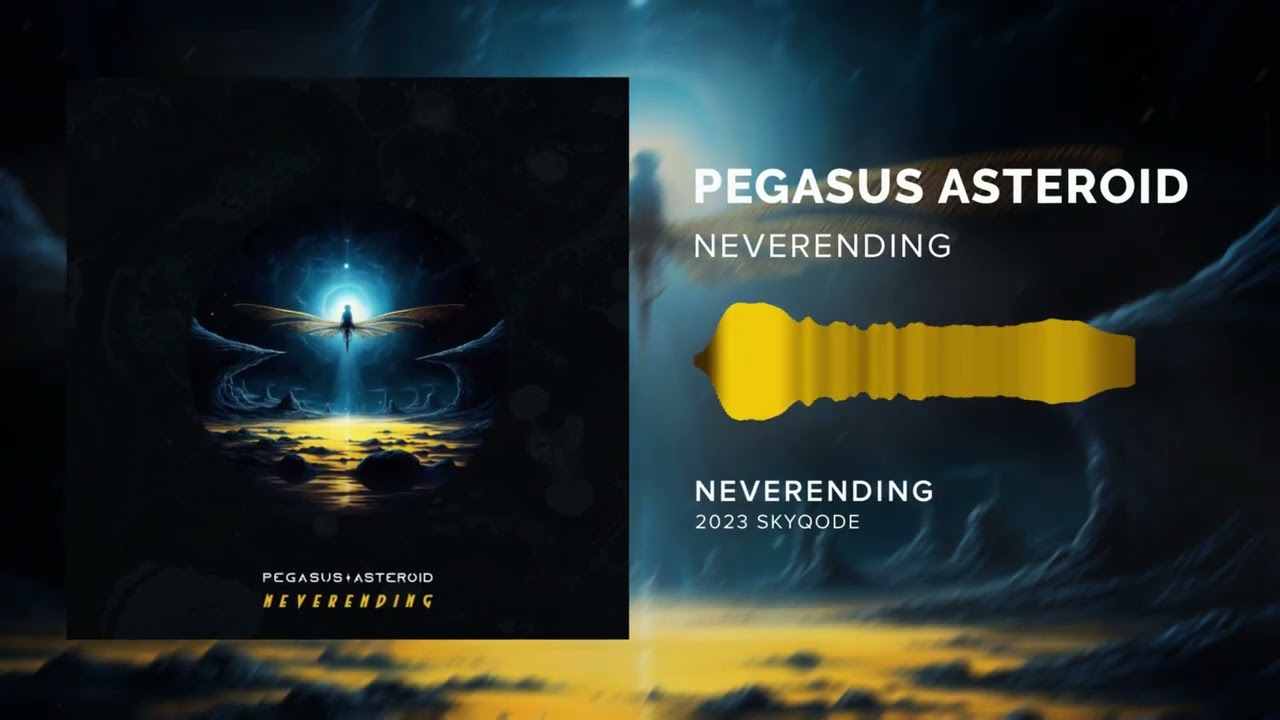 Watch Pegasus Asteroid - Neverending (2023) on YouTube Watch Pegasus Asteroid - Neverending (2023) on YouTube