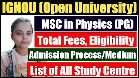 IGNOU MSC Physics Fee | IGNOU MSc Physics Course Details | IGNOU Open MSC Physics Admission