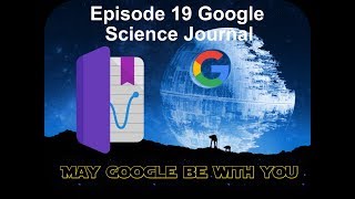 Episode 19 Google Science Journal