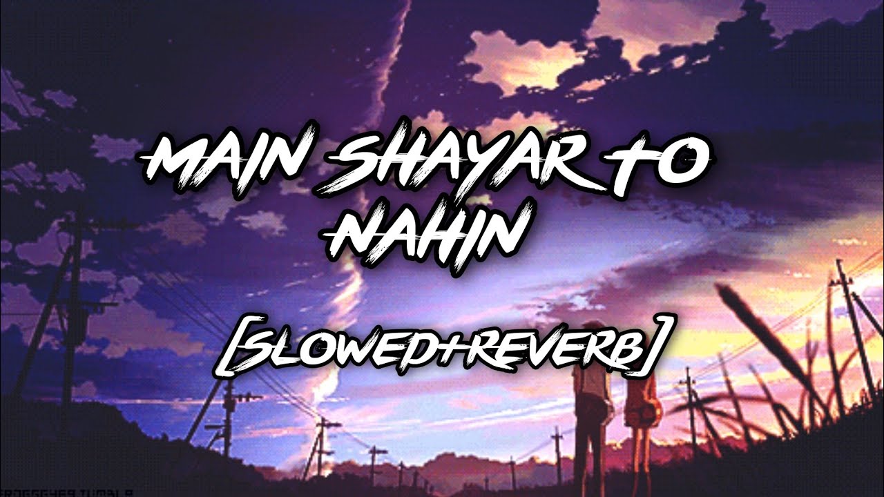 Main Shayar To Nahin SlowedReverb With Lyrics  Reprise Cover  Kunal Bojewar  Reverbae