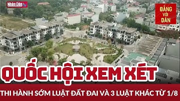 Quốc hội xem xét đưa Luật Đất đai sớm có hiệu lực từ 1/8 | Tin tức KINH TẾ  - XÃ HỘI | Đảng với Dân