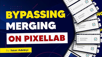 How To Bypass Merging On PixelLab