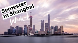 Semester in Shanghai, Week 1