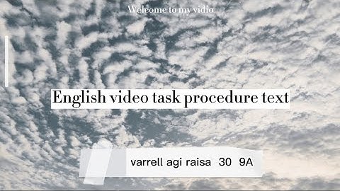 English video task procedure text  |  varrell agi raisa  30  9A