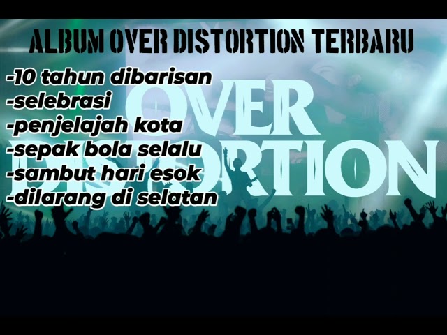 KUMPULAN LAGU OVER DISTORTION TERBARU !!! class=