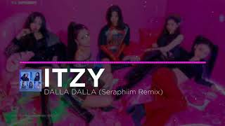 ITZY '달라달라(DALLA DALLA) (SERAPHIIM Remix)