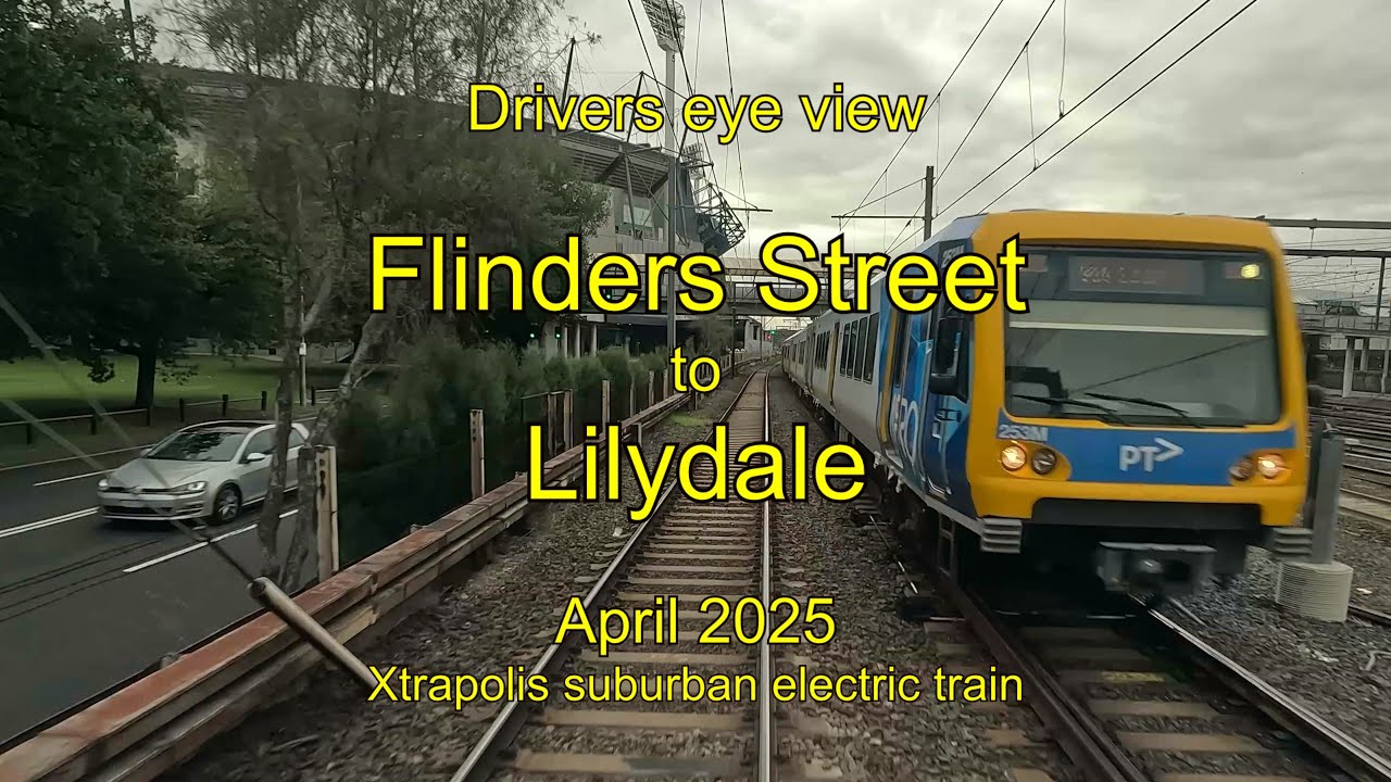 Drivers eye view, Flinders Street to Lilydale, Apr 2025