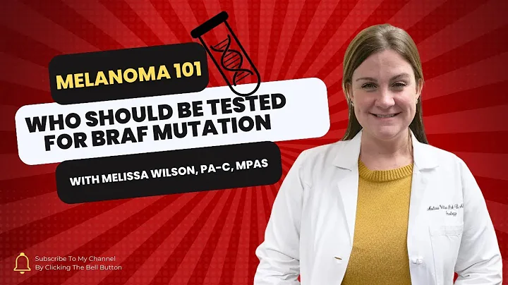 Who Should be Tested for the BRAF Mutation?