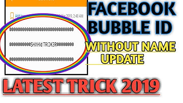 HOW TO MAKE BUBBLE NAME ID ON FACEBOOK 2019 | LATEST BUBBLE NAME TRICK | BY SHAHID TRICKER