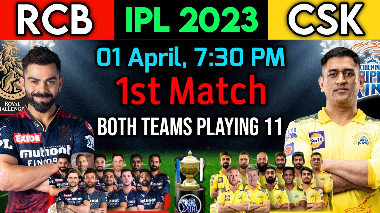 IPL 2023 | Chennai vs Royal Challengers Match Playing 11 | RCB vs CSK Match Both Teams Playing 11