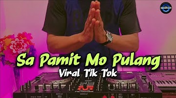 DJ SA PAMIT MO PULANG TIK TOK REMIX TERBARU FULL BASS 2020