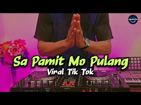 DJ SA PAMIT MO PULANG / TIK TOK VIRAL SA PAMIT MO PULANG