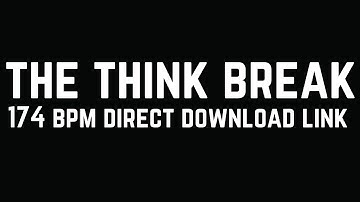 THE THINK BREAK 174 BPM