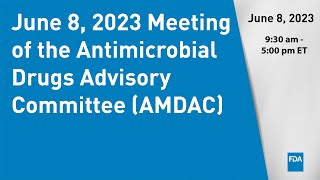 June 8, 2023 Meeting of the Antimicrobial Drugs Advisory Committee (AMDAC) screenshot 5