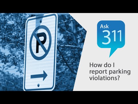 Play video: Ask 311: How do I report parking violations?