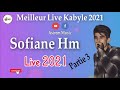 Sofiane hm 2021  live kabyle   meilleur live kabyle 2021 partie  3 asiremmusic