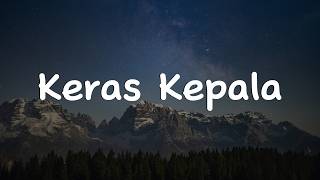 Keras Kepala - Meiska || "Lirik" - Anggis Devaki, Yoan, Piche Kota, Sammy Simorangkir