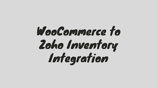 WooCommerce to Zoho Inventory Integration