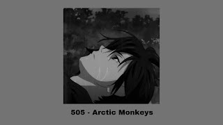 505 - Arctic Monkeys [slowed & reverb] |