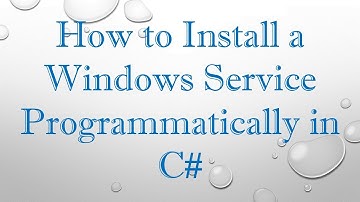 How to Install a Windows Service Programmatically in C#