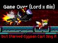 Game Over (Lord X Mix): but Starved, Furnace &amp; Tails sing it  [+FLP]