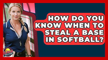 How Do You Know When To Steal A Base In Softball? - Softball Basics and Beyond