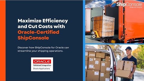 Maximize Efficiency with Oracle Certified ShipConsole