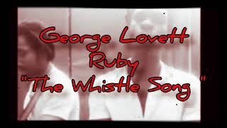 Whistle Song Ruby ORIGINAL by George Lovett Looped