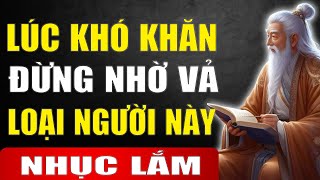 Cổ Nhân Dạy: Cách Xử Lý Cực Khôn Khi Gặp Khó Khăn, Đừng Nhờ Vả Loại Người Này | Tinh Hoa Xưa