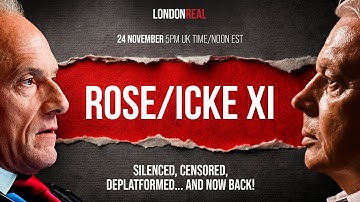 Rose / Icke XI: Silenced, Censored, Deplatformed… and Now Back!