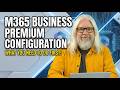 M365 Business Premium Setup: Your First Steps 🔑