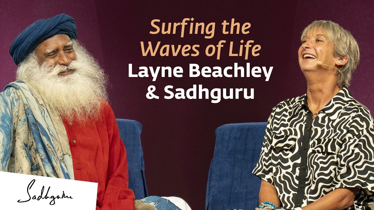 Surfing the Waves of Life Layne Beachley  Sadhguru  Sadhguru