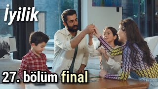 İyilik 27. bölüm final ⭐ Доброта 27 серия финал