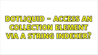 Dotliquid - Access An Collection Element Via A String Indexer?