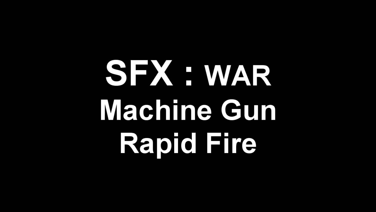 Machine Gun Rapid Fire Sound Effect WAR YouTube
