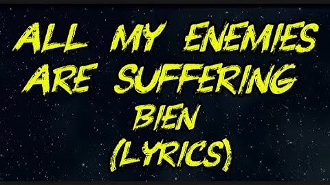 Bien - All My Enemies Are Suffering (Lyrics)#Bien #allmyenemiesaresuffering #lyricvideo ##lyrics 