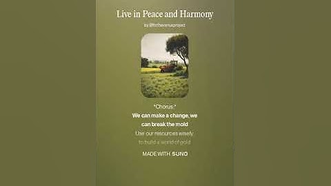 Live in Peace and Harmony (AI Song) by #Suno lyrics by Meta Llama 3.2 AI Artificial Intelligence