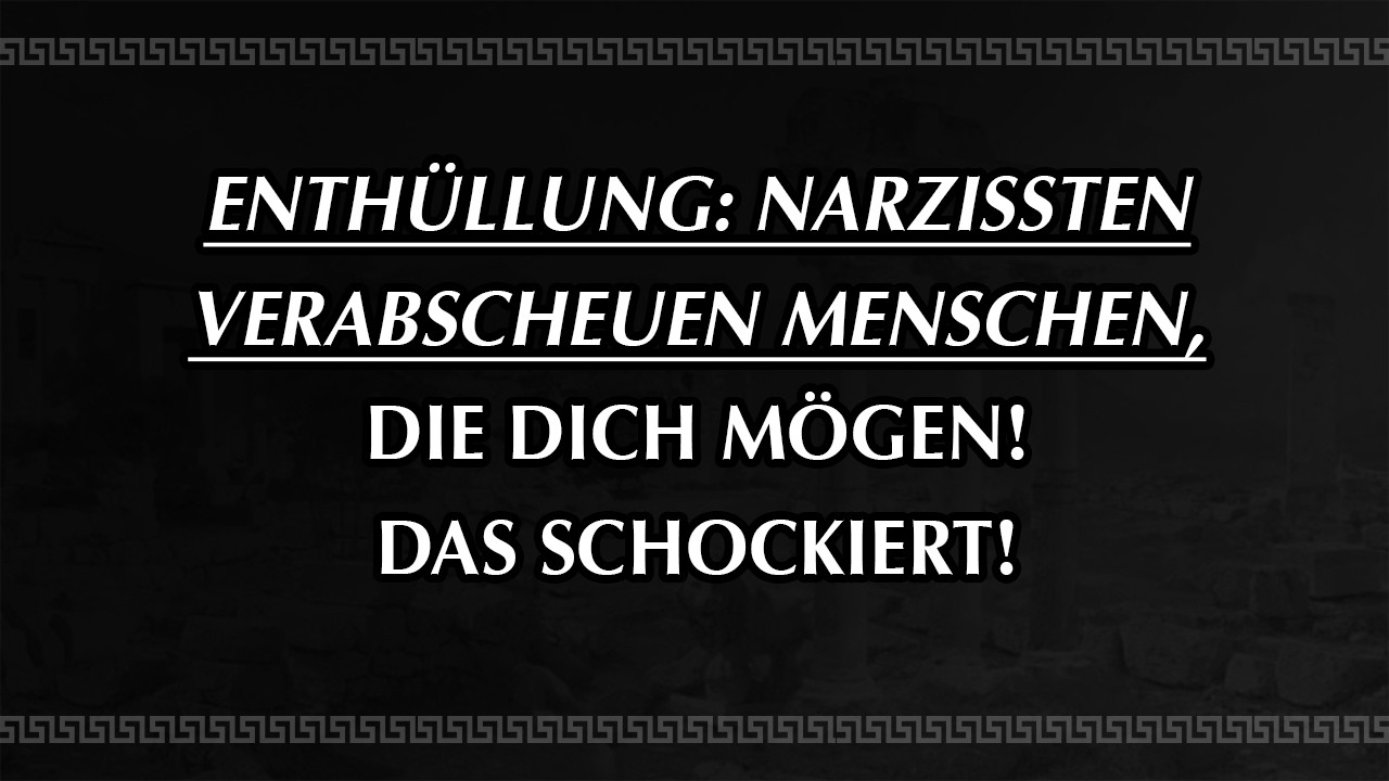 Narzissten empfinden Hass gegenüber Personen, die dich aufrichtig mögen und schätzen | Narzissmus