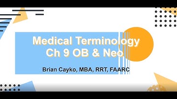 Ch 9 Medical Terminology: Obstetrics & Neonatology